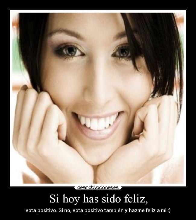 Si hoy has sido feliz, - 