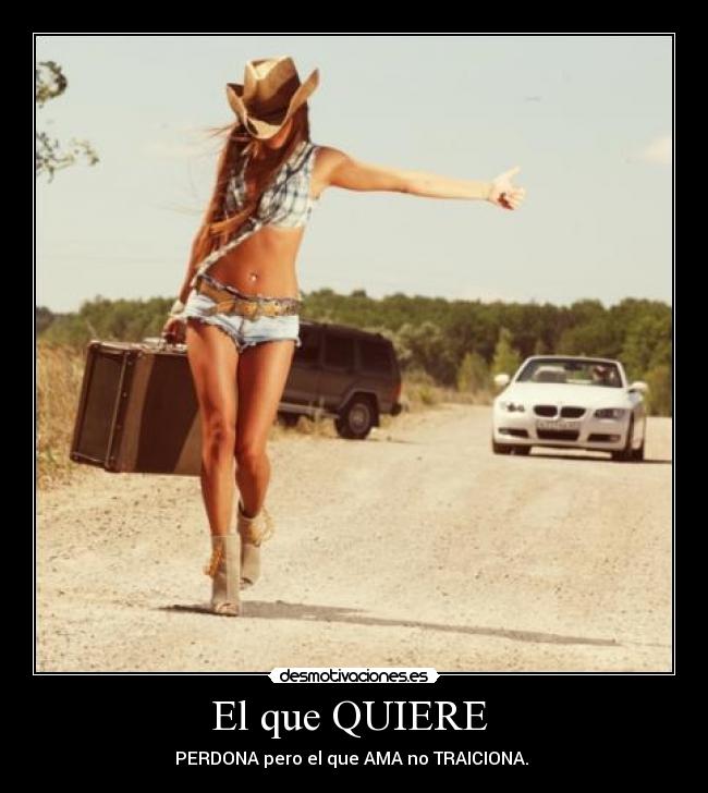 El que QUIERE -