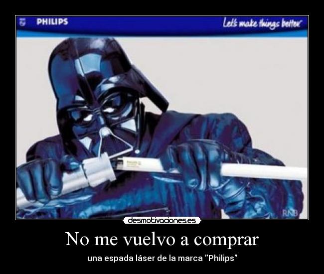No me vuelvo a comprar - una espada láser de la marca Philips