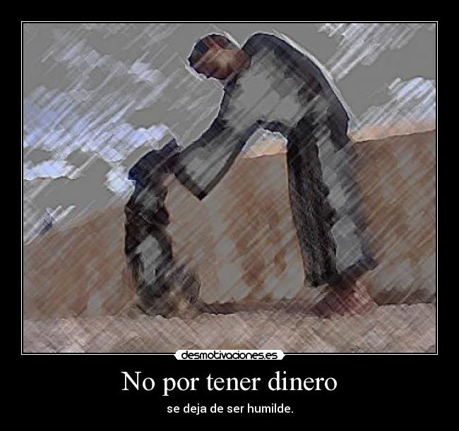 carteles dinero humilde desmotivaciones