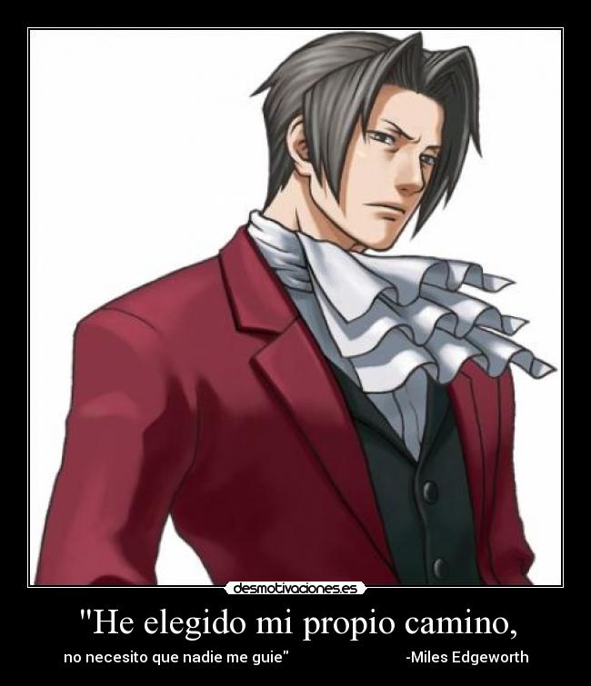 He elegido mi propio camino, - 