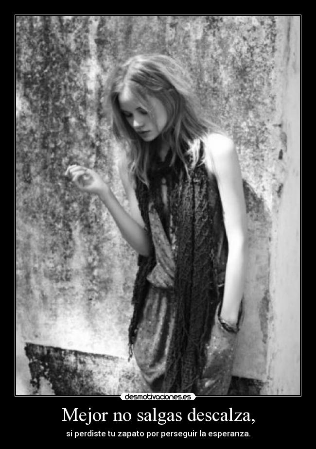 Mejor no salgas descalza, - 