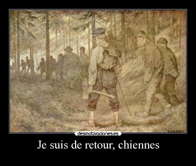 Je suis de retour, chiennes -