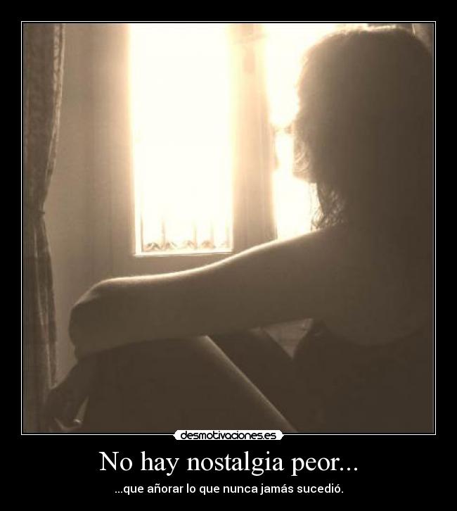 carteles nostalgia amor anorar anhelo desmotivaciones