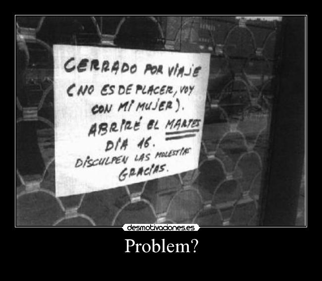 Problem? - 