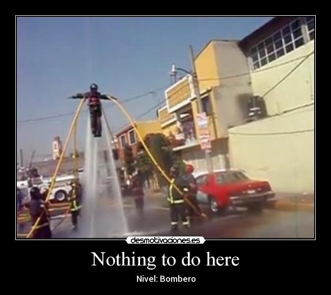 Nothing to do here - Nivel: Bombero