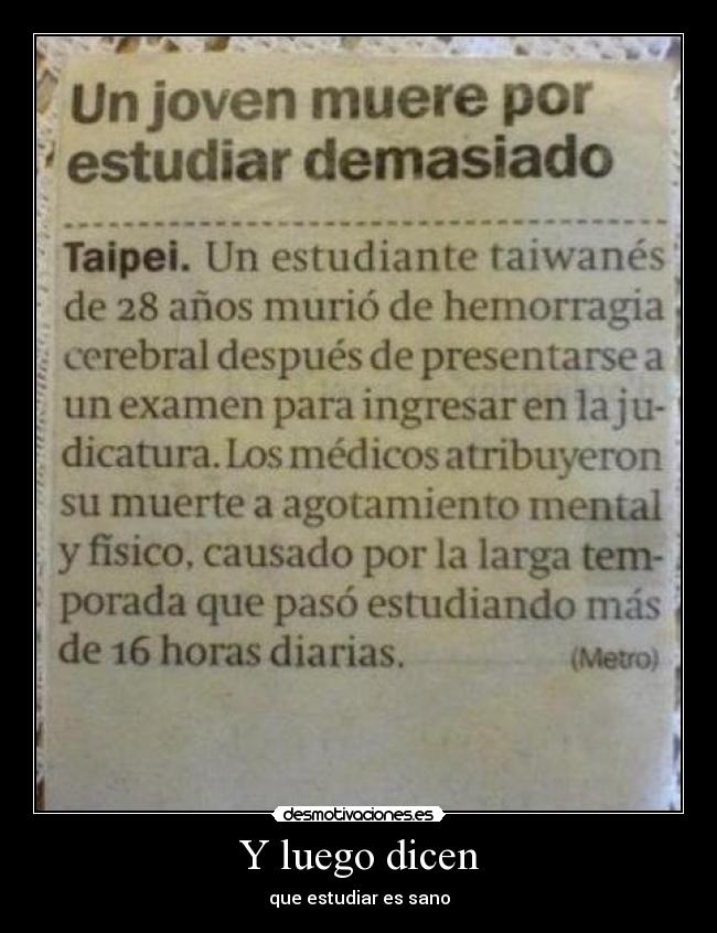 Y luego dicen - que estudiar es sano