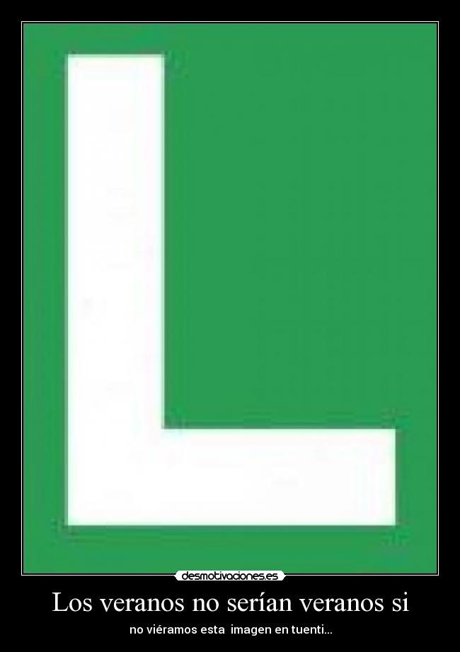 Los veranos no serían veranos si - no viéramos esta  imagen en tuenti...