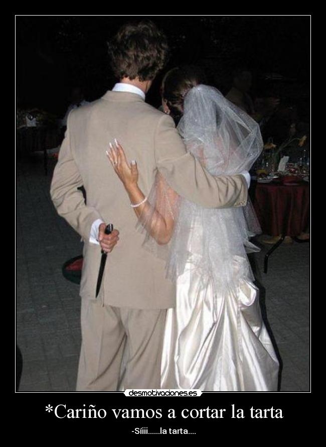 *Cariño vamos a cortar la tarta - 