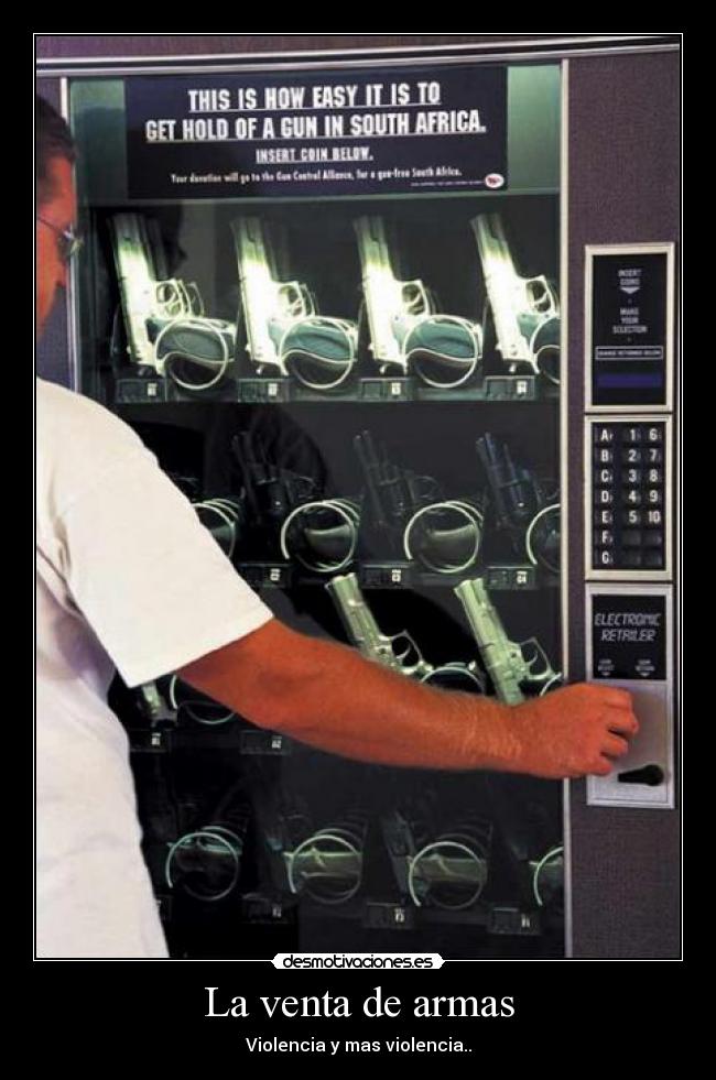 La venta de armas - Violencia y mas violencia..