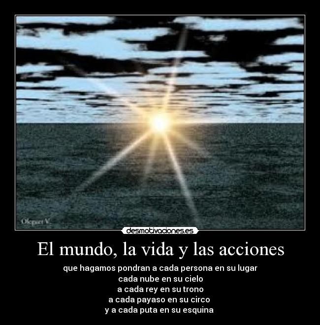 El mundo, la vida y las acciones -