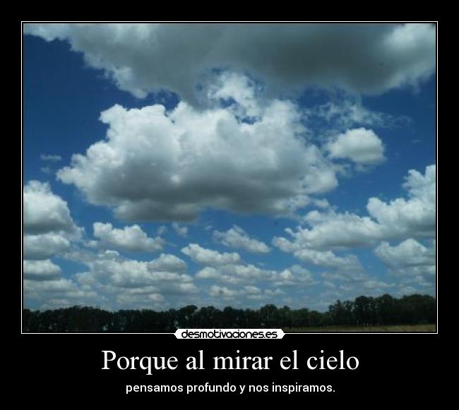 Porque al mirar el cielo -