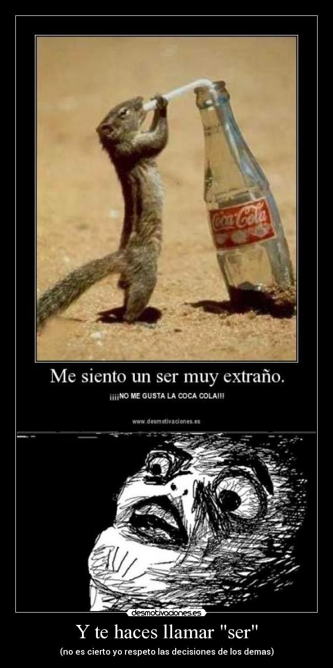 Y te haces llamar ser -