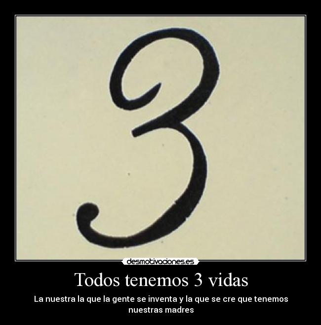 Todos tenemos 3 vidas - 