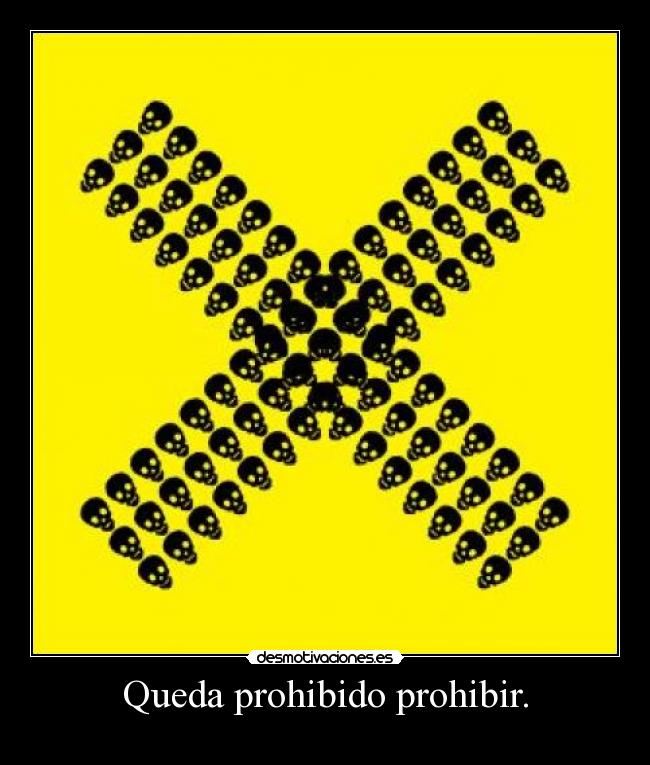 Queda prohibido prohibir. -