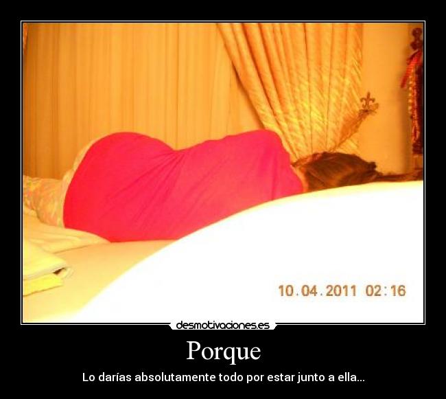 Porque - Lo darías absolutamente todo por estar junto a ella...