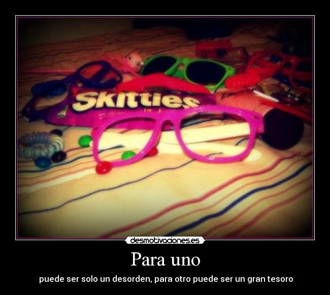 Para uno - puede ser solo un desorden, para otro puede ser un gran tesoro