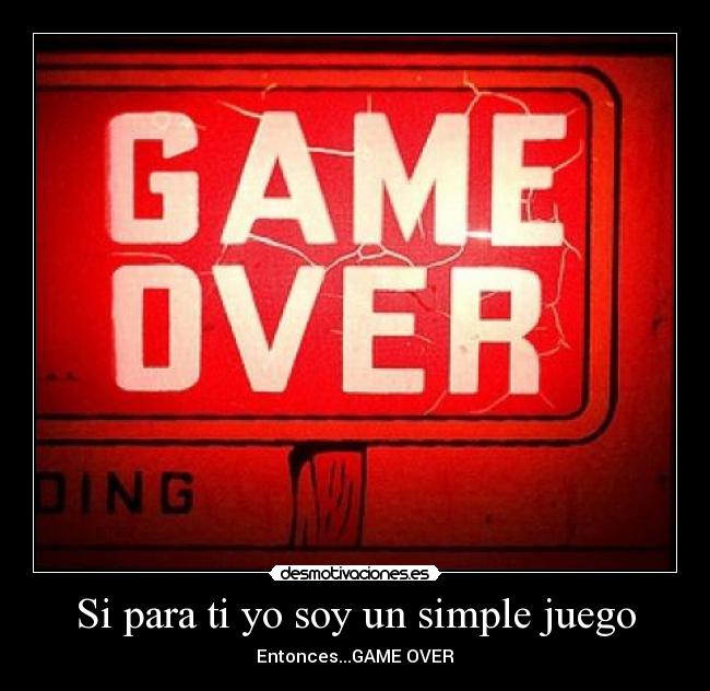 Si para ti yo soy un simple juego - 