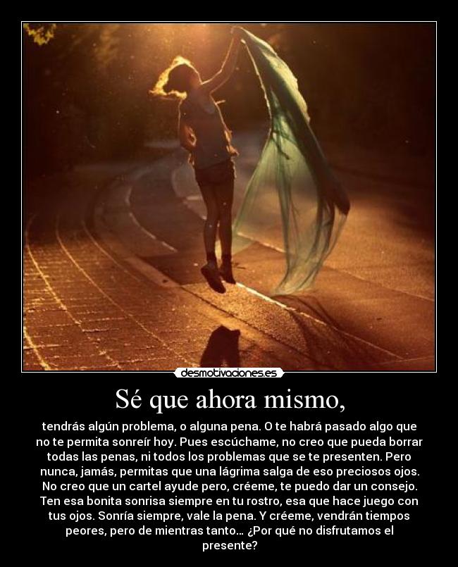Sé que ahora mismo, - 