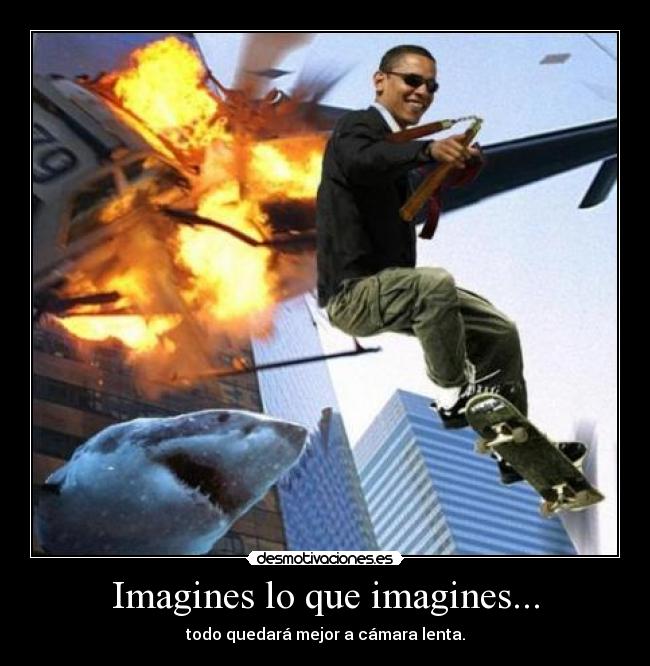 Imagines lo que imagines... - 
