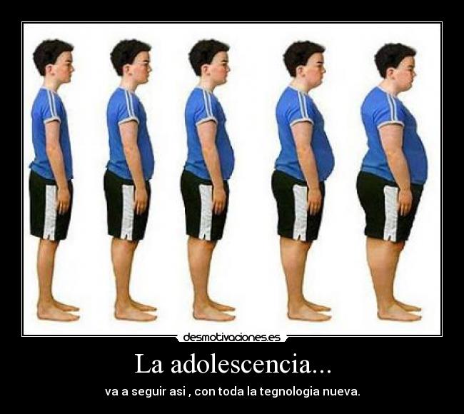 La adolescencia... - 