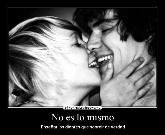 No es lo mismo - Enseñar los dientes que sonreir de verdad