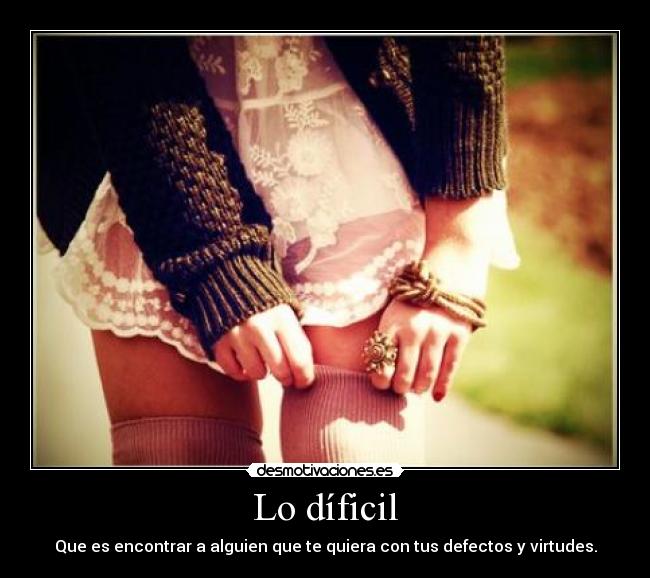 Lo díficil -