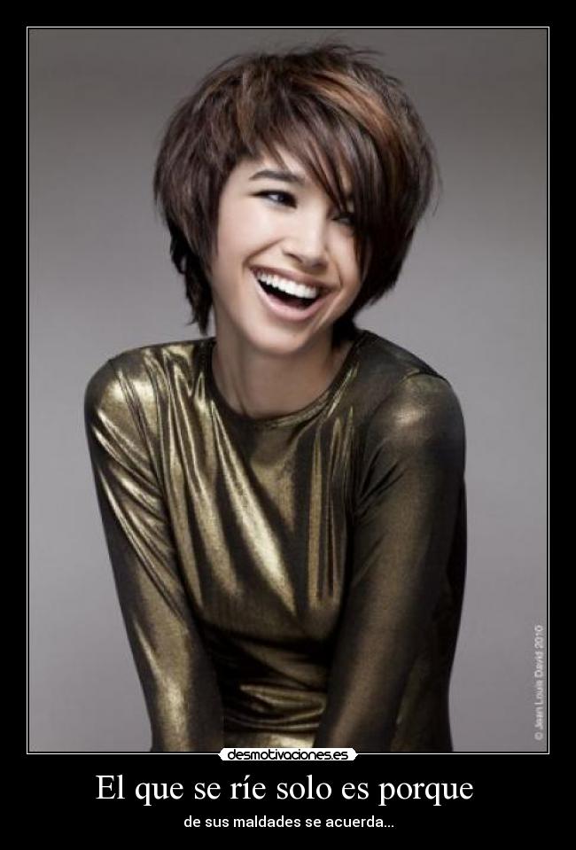El que se ríe solo es porque -