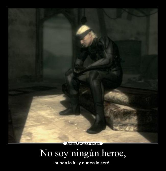 No soy ningún heroe, -