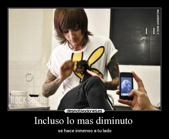 Incluso lo mas diminuto -