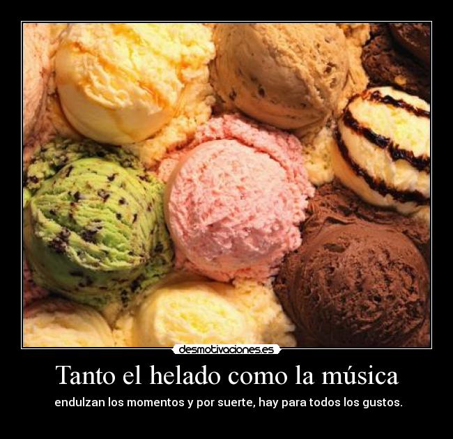Tanto el helado como la música -