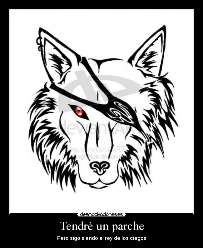 Tendré un parche - Pero sigo siendo el rey de los ciegos