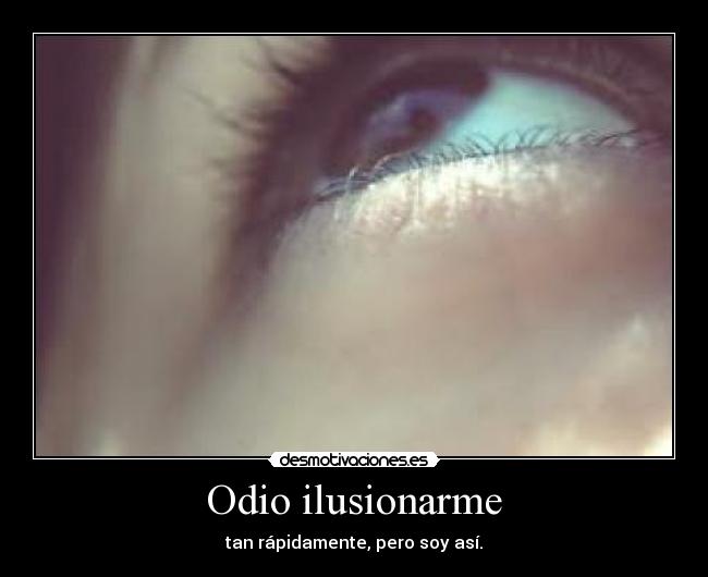 Odio ilusionarme - 