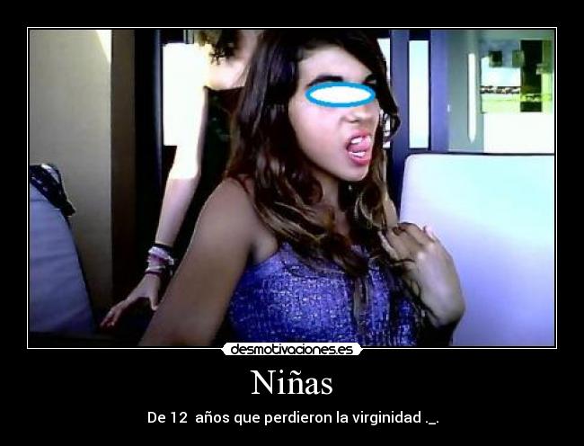 Niñas - De 12 años que perdieron la virginidad ._.