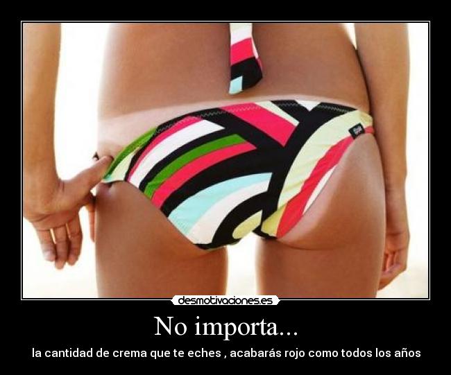 No importa... -