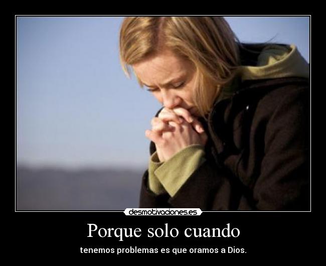 Porque solo cuando -