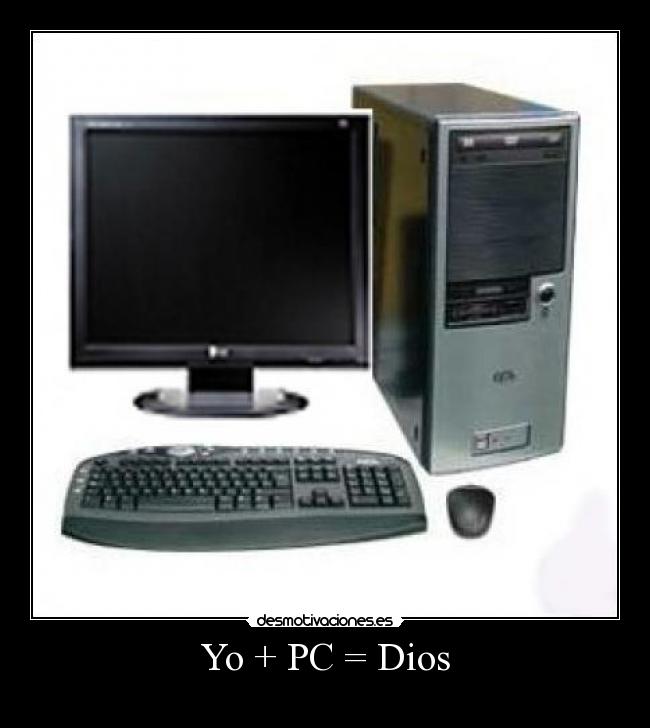 Yo + PC = Dios - 