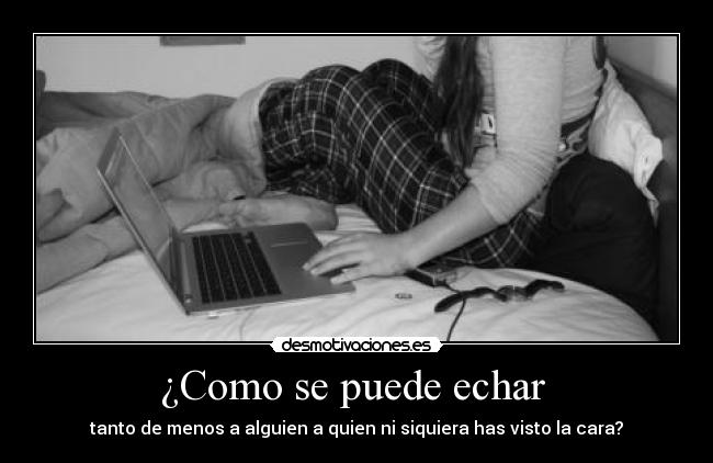 ¿Como se puede echar -