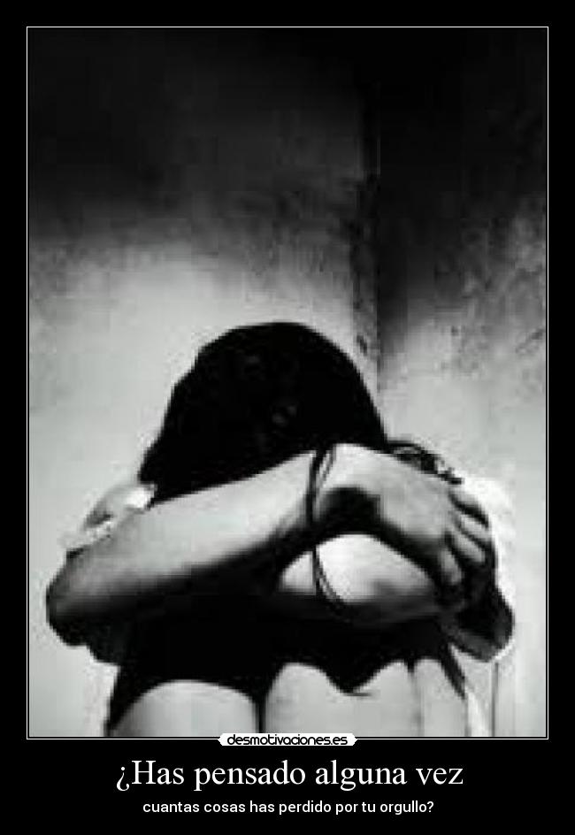 ¿Has pensado alguna vez -