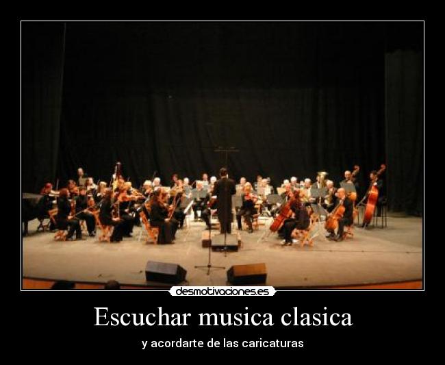Escuchar musica clasica - y acordarte de las caricaturas