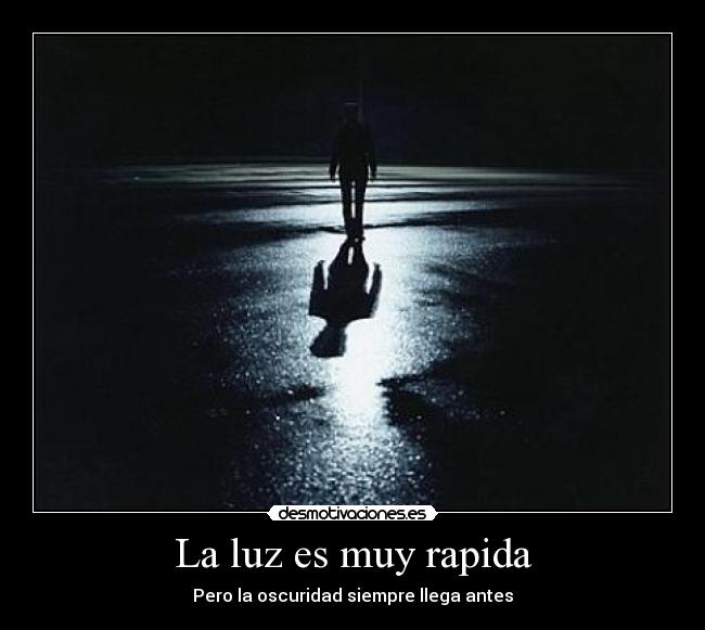 La luz es muy rapida - 