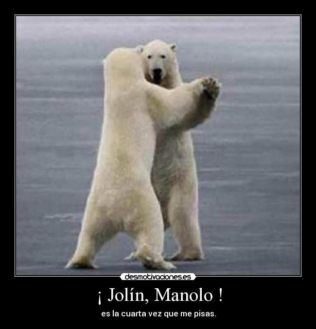 ¡ Jolín, Manolo ! -