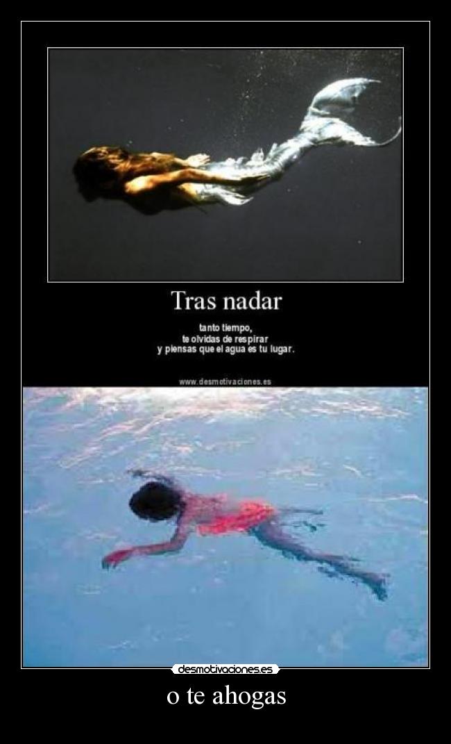 o te ahogas -