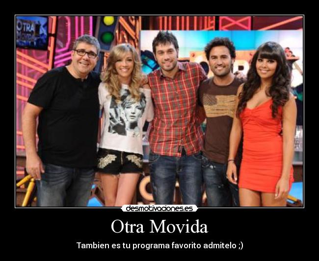 Otra Movida - Tambien es tu programa favorito admitelo ;)