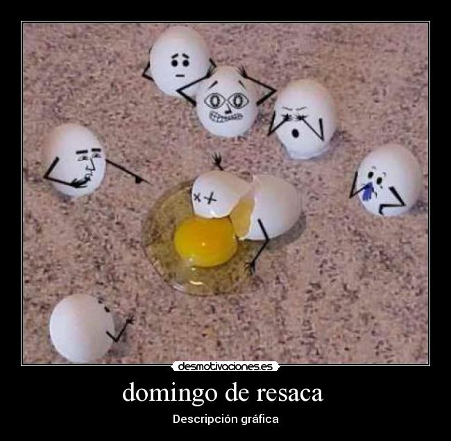 domingo de resaca - Descripción gráfica
