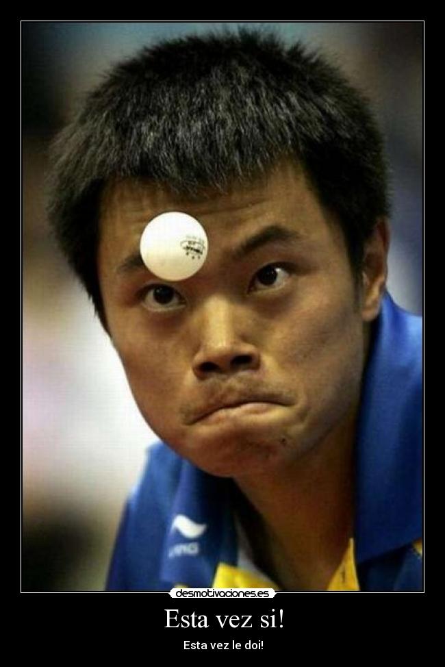 Esta vez si! - Esta vez le doi!