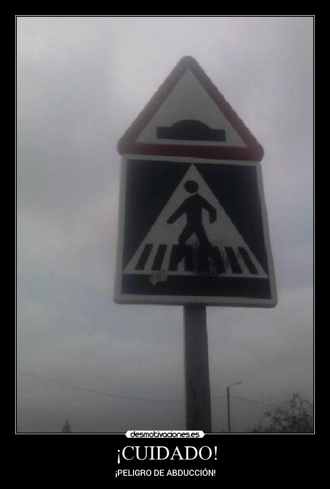 ¡CUIDADO! - ¡PELIGRO DE ABDUCCIÓN!