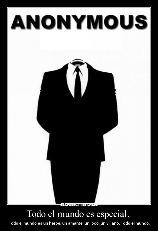 Todo el mundo es especial. -