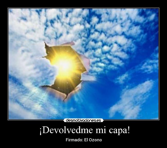 carteles capa ozono naturaleza biologia sol rayo firmado ciencia desmotivaciones