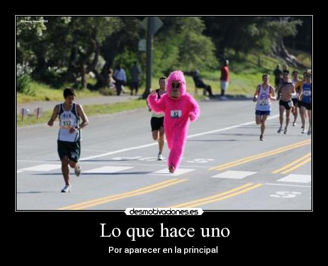 Lo que hace uno - Por aparecer en la principal